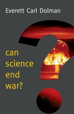 Can Science End War? - Dolman, Everett Carl