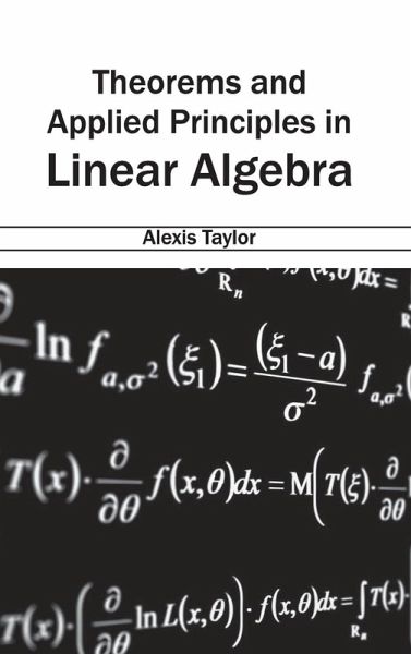 Theorems and Applied Principles in Linear Algebra Theorems and Applied Principles in Linear Algebra