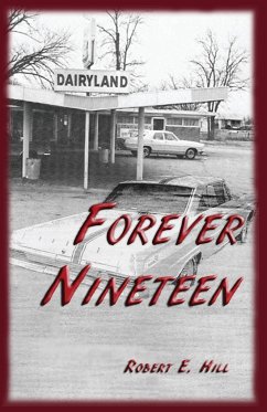 Forever Nineteen - Hill, Robert E.