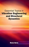 Essential Topics in Vibration Engineering and Structural Dynamics