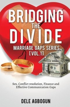 Marriage Gaps Series [Vol. 1]: Bridging The Divide - Agbogun, Dele
