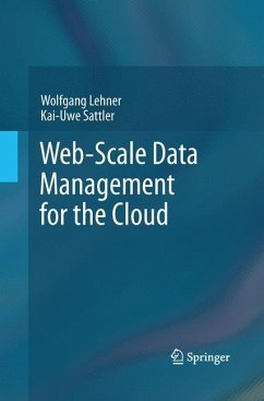 Web-Scale Data Management for the Cloud - Lehner, Wolfgang;Sattler, Kai-Uwe