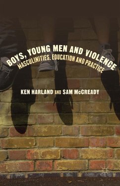 Boys, Young Men and Violence - Harland, Ken;McCready, Sam