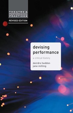 Devising Performance: A Critical History - Milling, Jane; Heddon, Deirdre