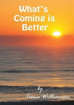 What's Coming Is Better - Williamson, Teena