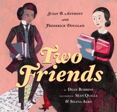 Two Friends: Susan B. Anthony and Frederick Douglass - Robbins, Dean