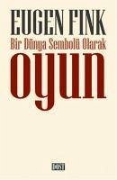 Bir Dünya Sembolü Olarak Oyun - Fink, Eugen