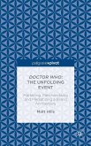 Doctor Who: The Unfolding Event -- Marketing, Merchandising and Mediatizing a Brand Anniversary
