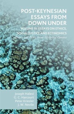 Post-Keynesian Essays from Down Under Volume III: Essays on Ethics, Social Justice and Economics - Harcourt, G.;Kriesler, Peter;Halevi, Joseph