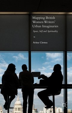 Mapping British Women Writers' Urban Imaginaries - Cirstea, Arina