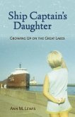 Ship Captain's Daughter: Growing Up on the Great Lakes