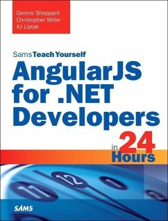 Angularjs for .Net Developers in 24 Hours, Sams Teach Yourself - Miller, Christopher; Sheppard, Dennis; Liptak, A. J.