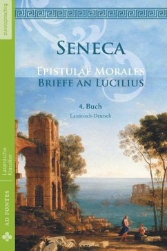 Briefe an Lucilius / Epistulae morales (Lateinisch / Deutsch) - Seneca, Lucius Annaeus