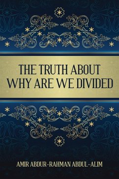 The Truth About Why Are We Divided - Abdul-Alim, Amir Abdur-Rahman