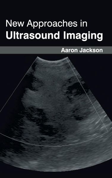 New Approaches in Ultrasound Imaging New Approaches in Ultrasound Imaging