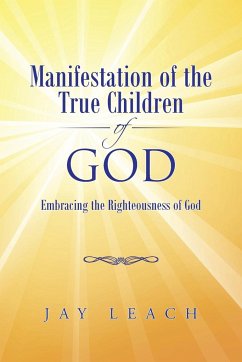 Manifestation of the True Children of God - Leach, Jay