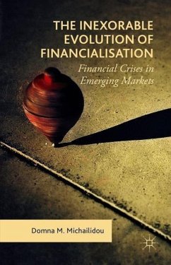 The Inexorable Evolution of Financialisation - Michailidou, Domna M.;Kratzmann, Gregory