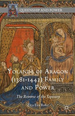 Yolande of Aragon (1381-1442) Family and Power - Rohr, Zita Eva