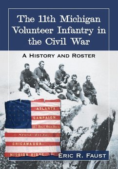 The 11th Michigan Volunteer Infantry in the Civil War - Faust, Eric R.