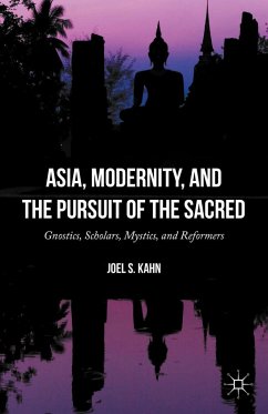 Asia, Modernity, and the Pursuit of the Sacred - Kahn, Joel S.