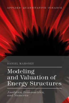 Modeling and Valuation of Energy Structures - Mahoney, Daniel