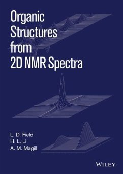 Organic Structures from 2D NMR Spectra, Set - Field, L D; Li, H L; Magill, A M