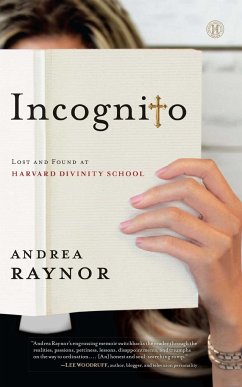 Incognito: Lost and Found at Harvard Divinity School - Raynor, Andrea