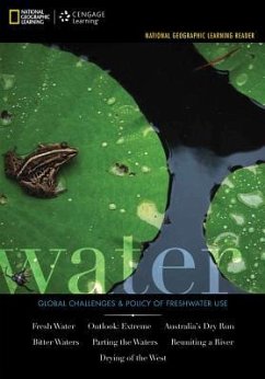 National Geographic Learning Reader Series: Water: Challenges & Policy of Freshwater Use - National Geographic Learning