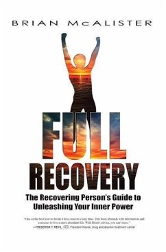 Full Recovery: The Recovering Person's Guide to Unleashing Your Inner Power - McAlister, Brian