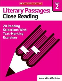 Literary Passages: Close Reading: Grade 2: 20 Reading Selections with Text-Marking Exercises - Lee, Martin; Miller, Marcia