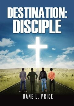 Destination: Disciple - Price, Dane L.