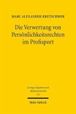 Die Verwertung von Persönlichkeitsrechten im Profisport