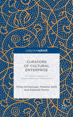 Curators of Cultural Enterprise - Selfe, Melanie;Munro, Ealasaid;Schlesinger, Philip