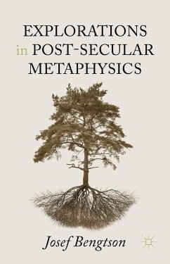 Explorations in Post-Secular Metaphysics - Bengtson, Josef