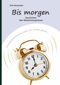 Bis morgen (eBook, ePUB) - Baumeister, Pilar