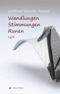 Wandlungen - Stimmungen - Runen - Schmitz-Formes, Gottfried