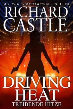 Driving Heat - Treibende Hitze / Nikki Heat Bd.7 - Castle, Richard