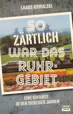 So zärtlich war das Ruhrgebiet - Kowalski, Laabs