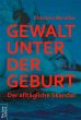 Gewalt unter der Geburt - Bild 1