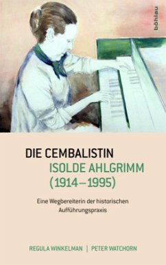 Die Cembalistin Isolde Ahlgrimm (1914-1995) - Winkelman, Regula;Watchorn, Peter G.