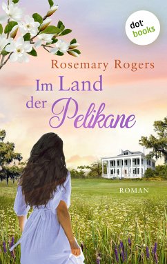 Im Land der Pelikane / Morgan-Saga Bd.2 (eBook, ePUB) - Rogers, Rosemary