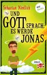 Und Gott sprach: Es werde Jonas (eBook,... - Bild 1