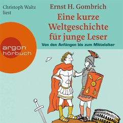 Eine kurze Weltgeschichte für junge Leser, Von den Anfängen bis zum Mittelalter (MP3-Download) - Gombrich, Ernst H.