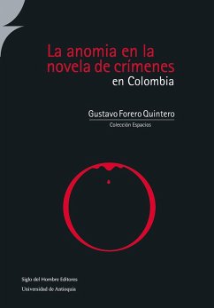 La anomia en la novela de crímenes en Colombia (eBook, ePUB) - Forero Quintero, Gustavo