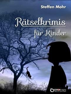 Rätselkrimis für Kinder (eBook, ePUB) - Mohr, Steffen