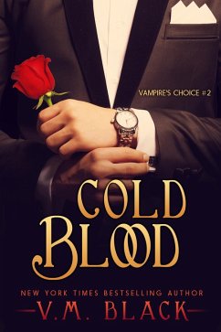 Cold Blood (Vampire's Choice Paranormal Romance, #2) (eBook, ePUB) - Black, V. M.