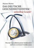 Das deutsche Gesundheitssystem - unheilbar krank? (eBook, ePUB)