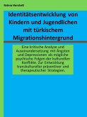 Identitätsentwicklung von Kindern und Jugendlichen mit türkischem Migrationshintergrund (eBook, ePUB)