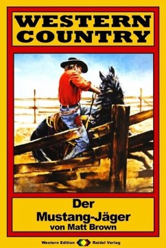 WESTERN COUNTRY 90: Der Mustang-Jäger (eBook, ePUB) - Brown, Matt