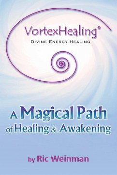 VortexHealing® Divine Energy Healing - Weinman, Ric A.